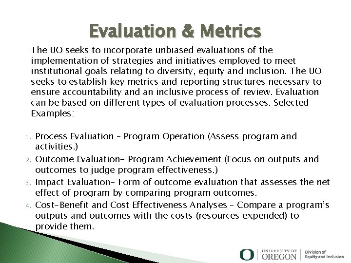 Evaluation & Metrics The UO seeks to incorporate unbiased evaluations of the implementation of