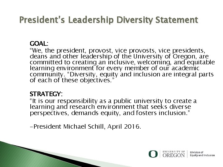 President’s Leadership Diversity Statement GOAL: “We, the president, provost, vice provosts, vice presidents, deans