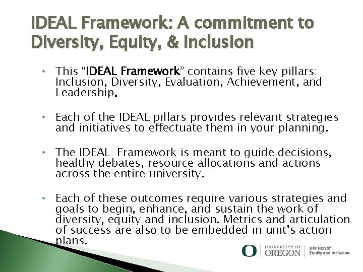 IDEAL Framework: A commitment to Diversity, Equity, & Inclusion • This “IDEAL Framework” contains