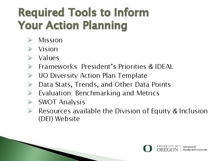 Required Tools to Inform Your Action Planning Ø Ø Ø Ø Ø Mission Vision