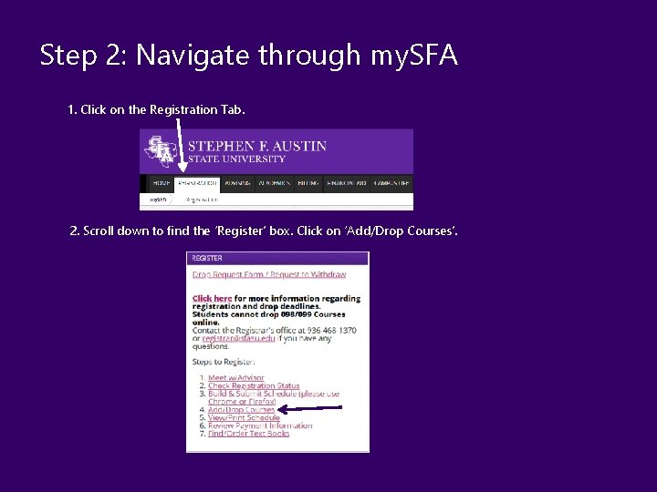 Step 2: Navigate through my. SFA 1. Click on the Registration Tab. 2. Scroll Step 2: Navigate through my. SFA 1. Click on the Registration Tab. 2. Scroll