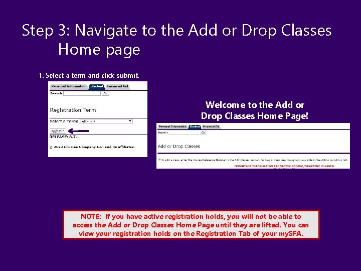 Step 3: Navigate to the Add or Drop Classes Home page 1. Select a Step 3: Navigate to the Add or Drop Classes Home page 1. Select a