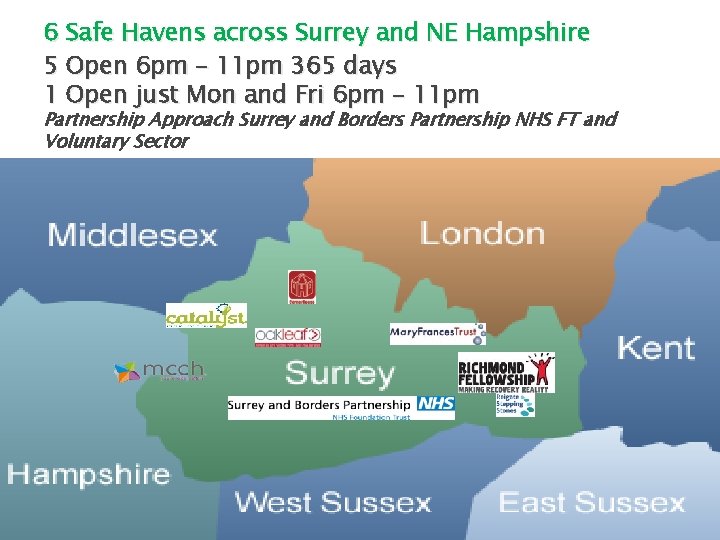 6 Safe Havens across Surrey and NE Hampshire 5 Open 6 pm – 11