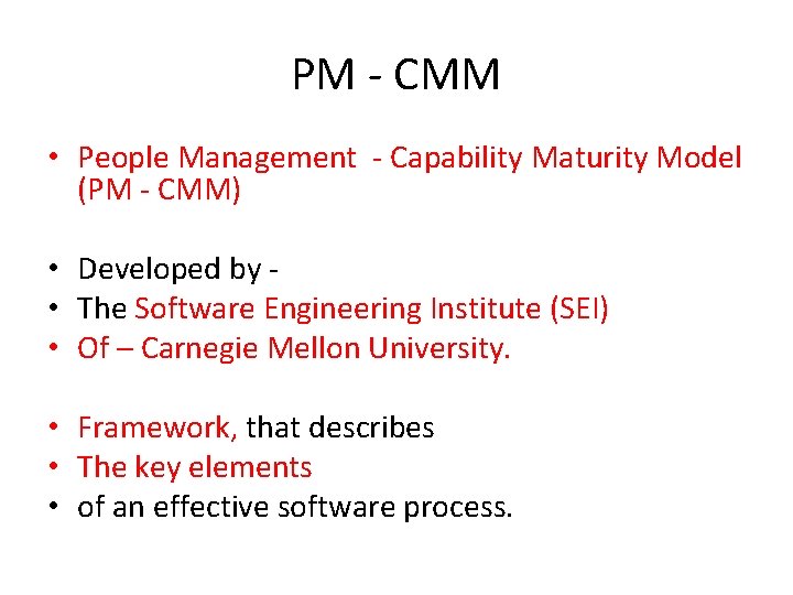 PM - CMM • People Management - Capability Maturity Model (PM - CMM) •