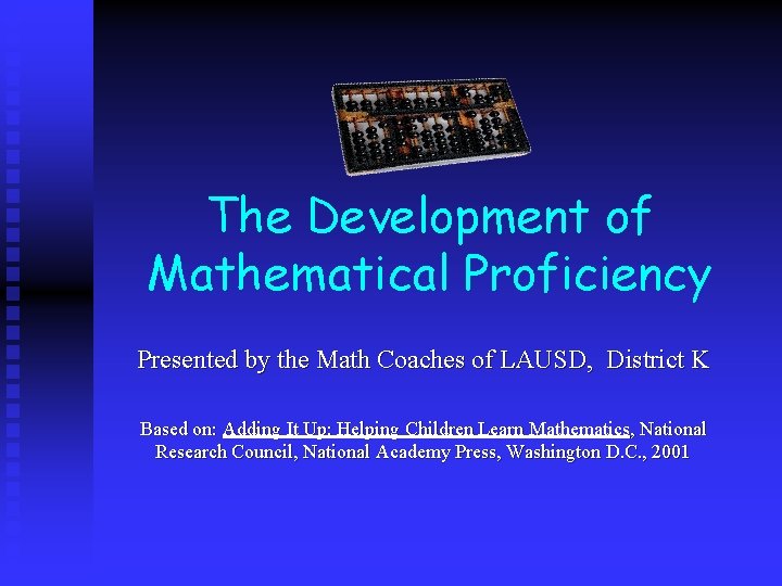 The Development of Mathematical Proficiency Presented by the Math Coaches of LAUSD, District K