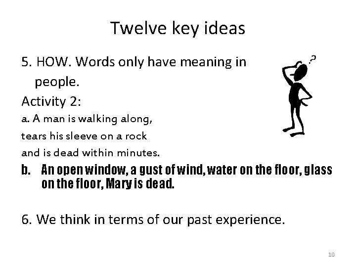 Twelve key ideas 5. HOW. Words only have meaning in people. Activity 2: a.