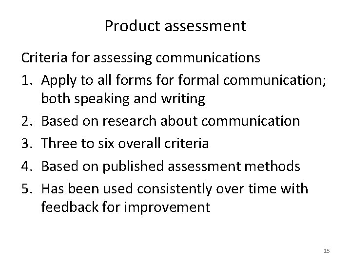 Product assessment Criteria for assessing communications 1. Apply to all forms formal communication; both