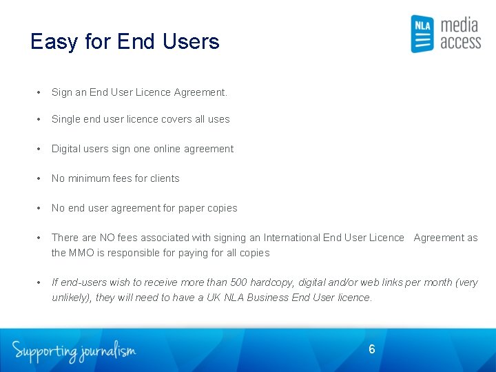 Easy for End Users • Sign an End User Licence Agreement. • Single end