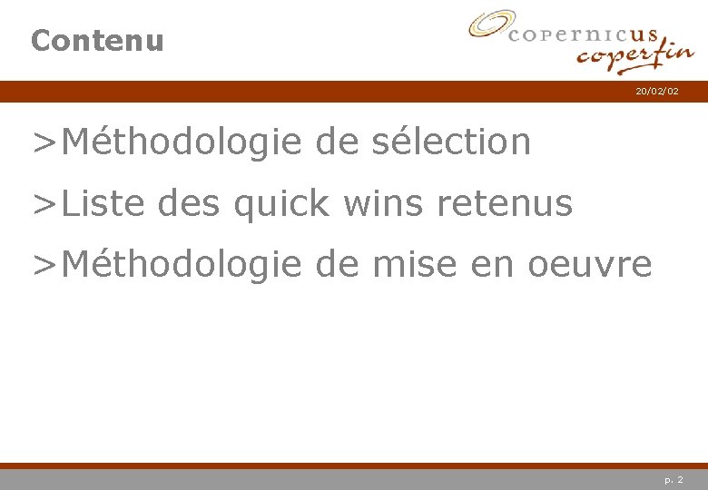 Contenu 20/02/02 >Méthodologie de sélection >Liste des quick wins retenus >Méthodologie de mise en