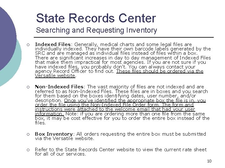 State Records Center Searching and Requesting Inventory ¡ Indexed Files: Generally, medical charts and