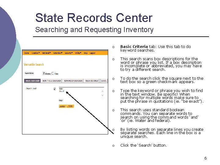 State Records Center Searching and Requesting Inventory ¡ Basic Criteria tab: Use this tab