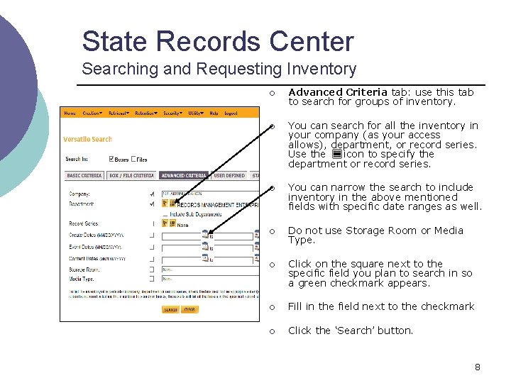 State Records Center Searching and Requesting Inventory ¡ Advanced Criteria tab: use this tab