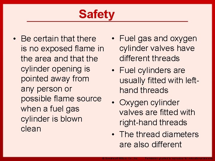 Safety • Fuel gas and oxygen • Be certain that there cylinder valves have