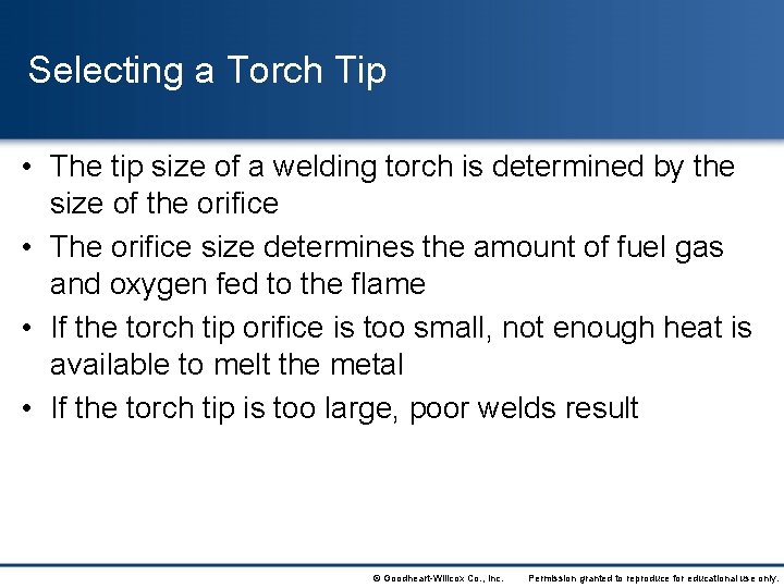 Selecting a Torch Tip • The tip size of a welding torch is determined