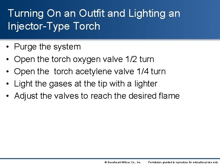 Turning On an Outfit and Lighting an Injector-Type Torch • • • Purge the