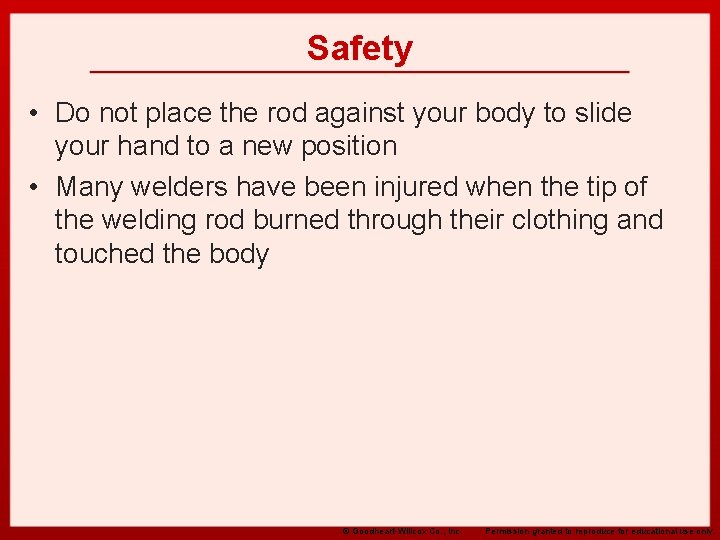 Safety • Do not place the rod against your body to slide your hand