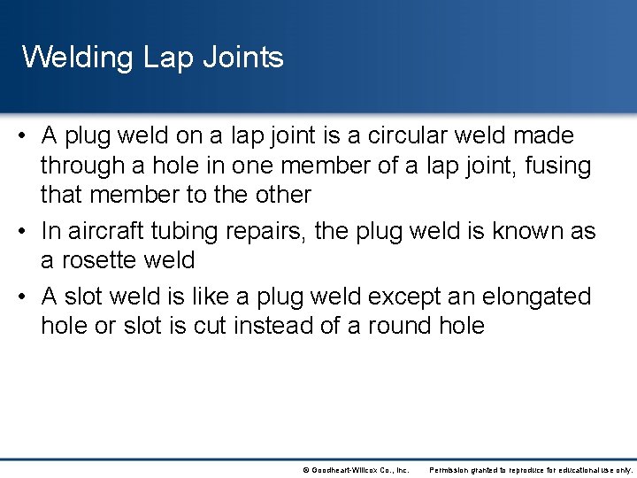 Welding Lap Joints • A plug weld on a lap joint is a circular