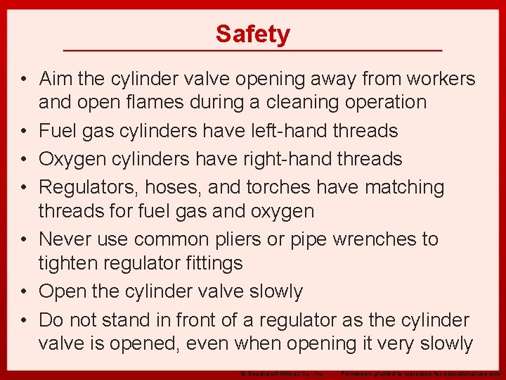 Safety • Aim the cylinder valve opening away from workers and open flames during