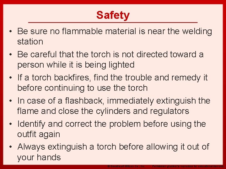 Safety • Be sure no flammable material is near the welding station • Be