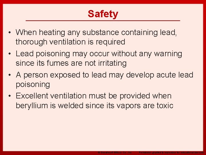 Safety • When heating any substance containing lead, thorough ventilation is required • Lead