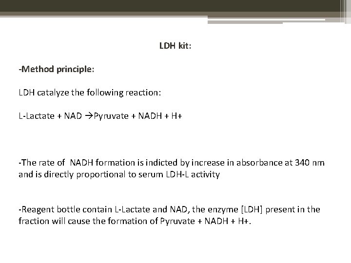 LDH kit: -Method principle: LDH catalyze the following reaction: L-Lactate + NAD Pyruvate +