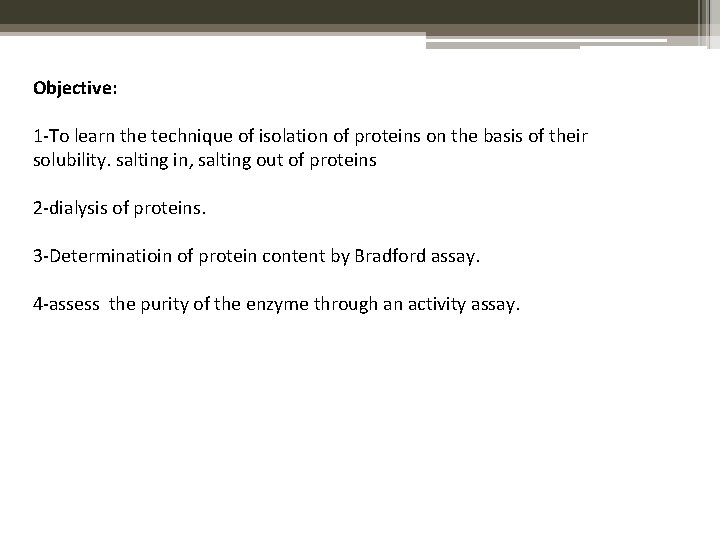 Objective: 1 -To learn the technique of isolation of proteins on the basis of