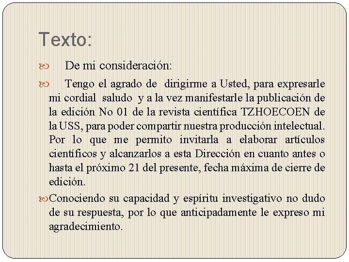 Texto: De mi consideración: Tengo el agrado de dirigirme a Usted, para expresarle mi Texto: De mi consideración: Tengo el agrado de dirigirme a Usted, para expresarle mi