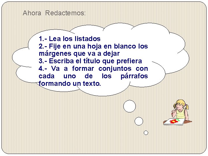 Ahora Redactemos: 1. - Lea los listados 2. - Fije en una hoja en Ahora Redactemos: 1. - Lea los listados 2. - Fije en una hoja en