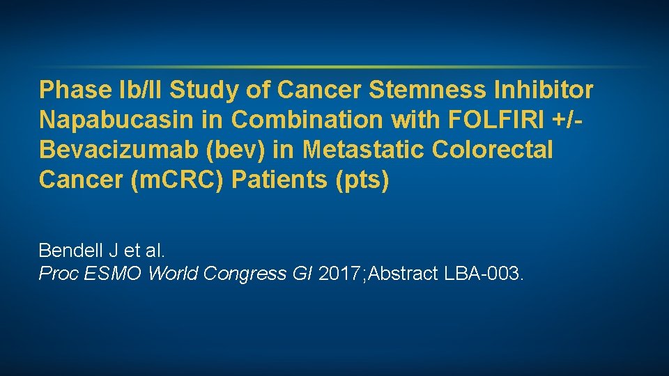 Phase Ib/II Study of Cancer Stemness Inhibitor Napabucasin in Combination with FOLFIRI +/- Bevacizumab