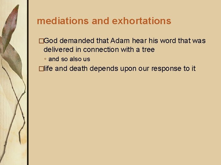 mediations and exhortations �God demanded that Adam hear his word that was delivered in