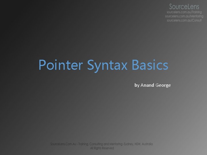 Pointer Syntax Basics by Anand George 