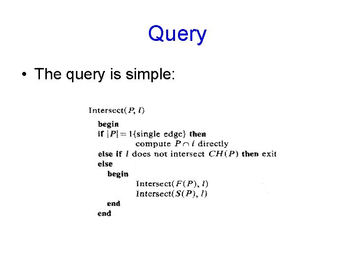 Query • The query is simple: Query • The query is simple: