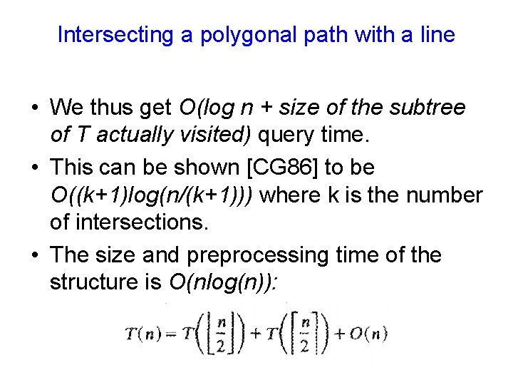 Intersecting a polygonal path with a line • We thus get O(log n + Intersecting a polygonal path with a line • We thus get O(log n +