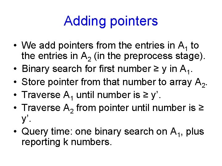 Adding pointers • We add pointers from the entries in A 1 to the Adding pointers • We add pointers from the entries in A 1 to the