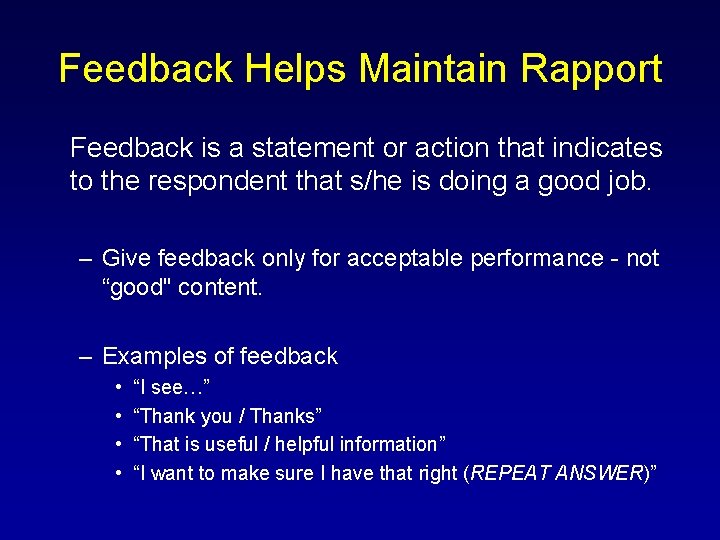 Feedback Helps Maintain Rapport Feedback is a statement or action that indicates to the