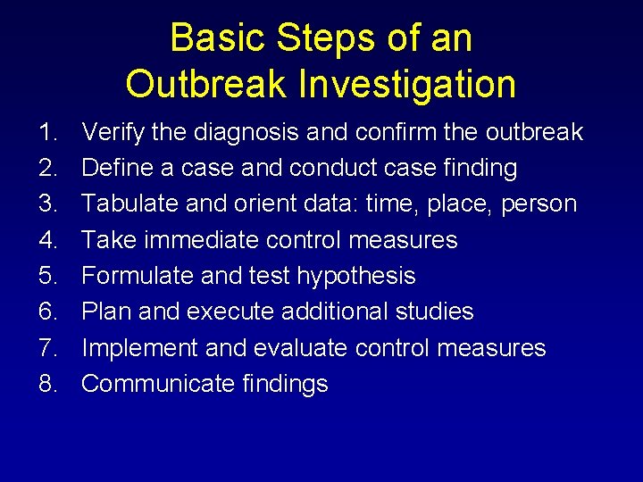 Basic Steps of an Outbreak Investigation 1. 2. 3. 4. 5. 6. 7. 8.