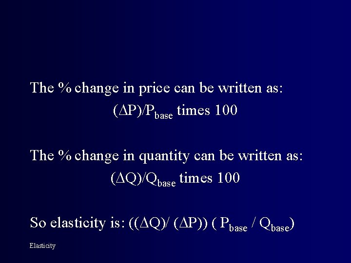 The % change in price can be written as: P)/Pbase times 100 The %