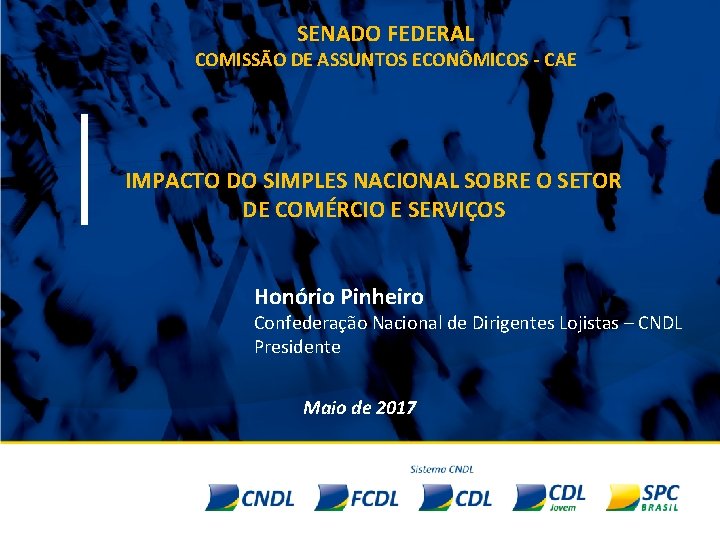 SENADO FEDERAL COMISSÃO DE ASSUNTOS ECONÔMICOS - CAE IMPACTO DO SIMPLES NACIONAL SOBRE O