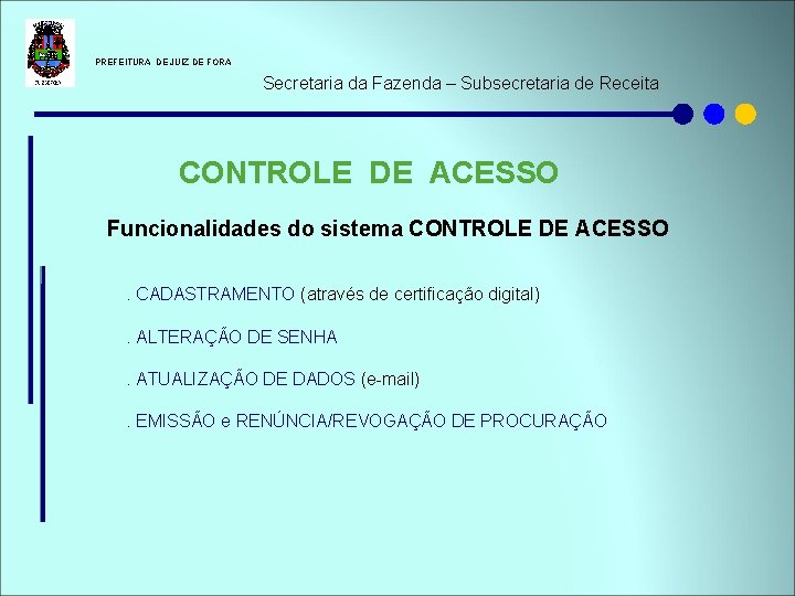  PREFEITURA DE JUIZ DE FORA Secretaria da Fazenda – Subsecretaria de Receita CONTROLE