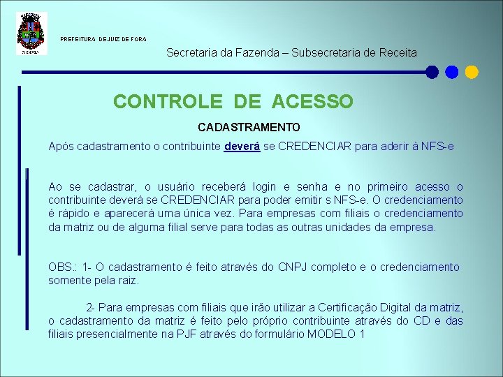  PREFEITURA DE JUIZ DE FORA Secretaria da Fazenda – Subsecretaria de Receita CONTROLE