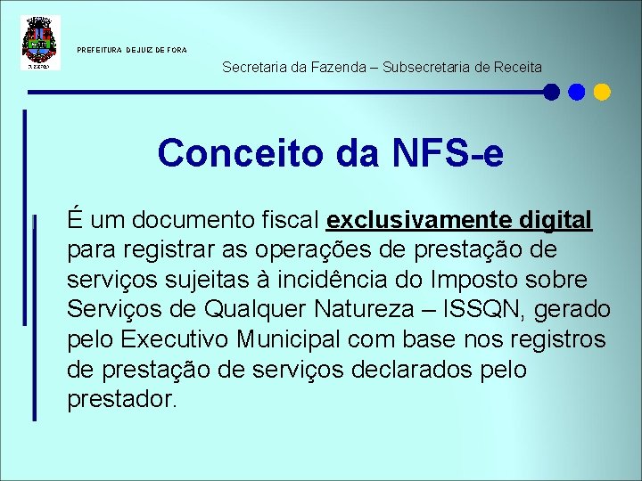  PREFEITURA DE JUIZ DE FORA Secretaria da Fazenda – Subsecretaria de Receita Conceito