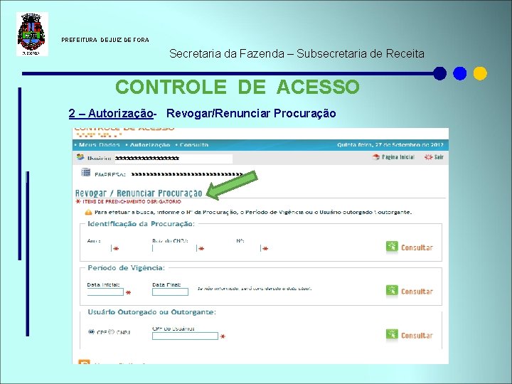 PREFEITURA DE JUIZ DE FORA Secretaria da Fazenda – Subsecretaria de Receita CONTROLE PREFEITURA DE JUIZ DE FORA Secretaria da Fazenda – Subsecretaria de Receita CONTROLE