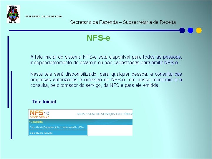  PREFEITURA DE JUIZ DE FORA Secretaria da Fazenda – Subsecretaria de Receita NFS-e