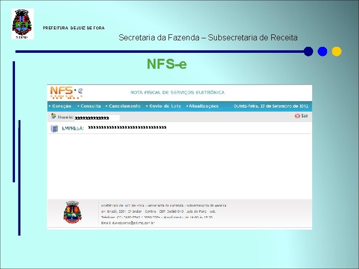  PREFEITURA DE JUIZ DE FORA Secretaria da Fazenda – Subsecretaria de Receita NFS-e