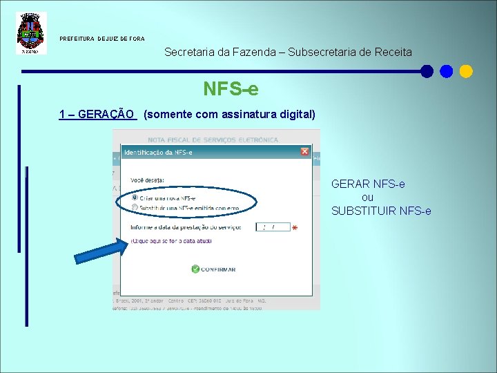  PREFEITURA DE JUIZ DE FORA Secretaria da Fazenda – Subsecretaria de Receita NFS-e