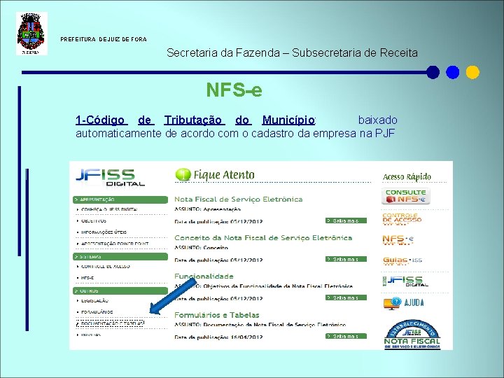  PREFEITURA DE JUIZ DE FORA Secretaria da Fazenda – Subsecretaria de Receita NFS-e