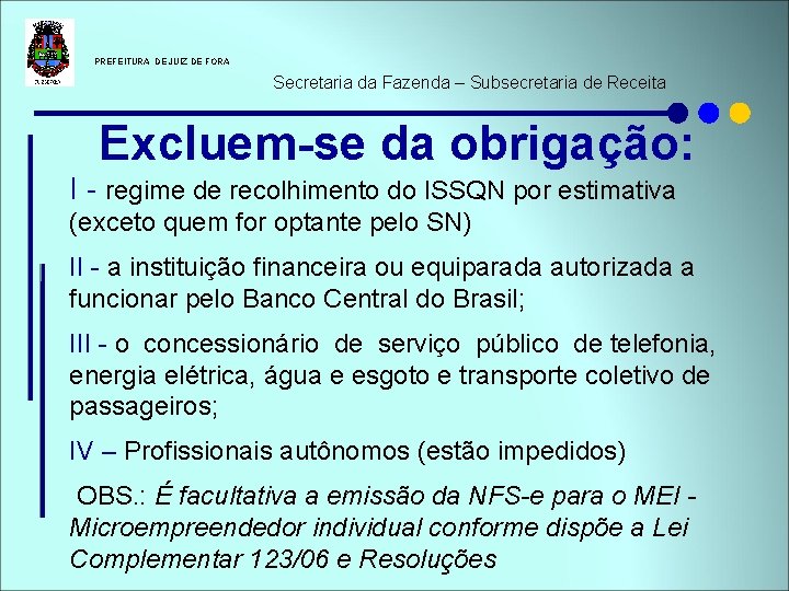 PREFEITURA DE JUIZ DE FORA Secretaria da Fazenda – Subsecretaria de Receita Excluem-se PREFEITURA DE JUIZ DE FORA Secretaria da Fazenda – Subsecretaria de Receita Excluem-se