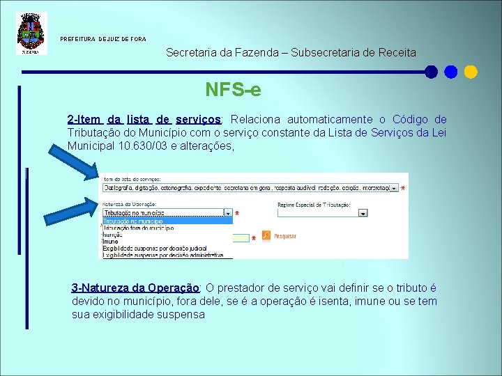  PREFEITURA DE JUIZ DE FORA Secretaria da Fazenda – Subsecretaria de Receita NFS-e