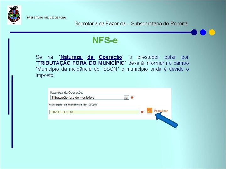  PREFEITURA DE JUIZ DE FORA Secretaria da Fazenda – Subsecretaria de Receita NFS-e