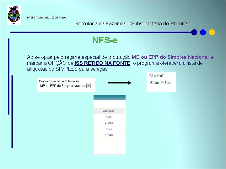  PREFEITURA DE JUIZ DE FORA Secretaria da Fazenda – Subsecretaria de Receita NFS-e